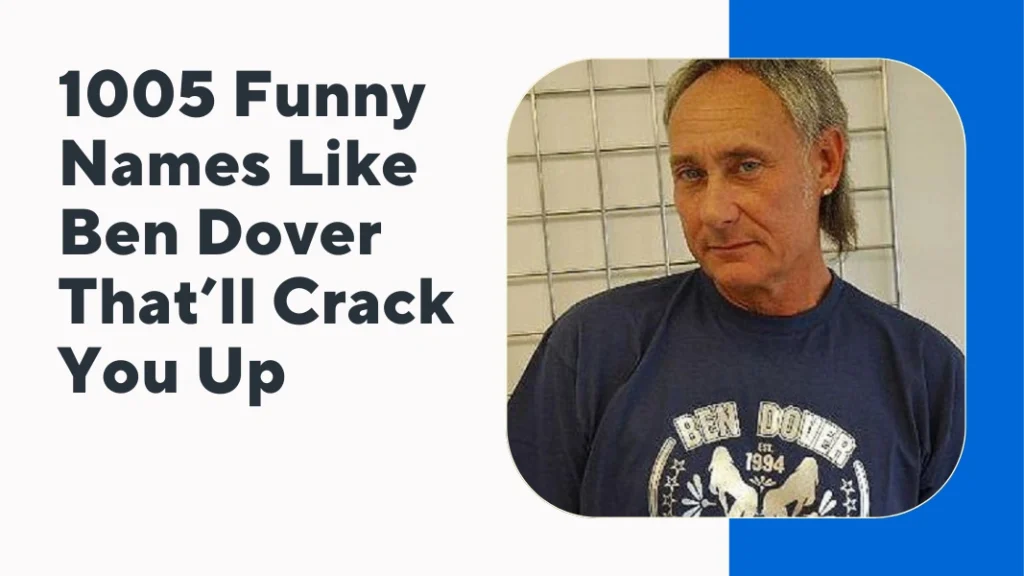 Funny Names Like Ben Dover