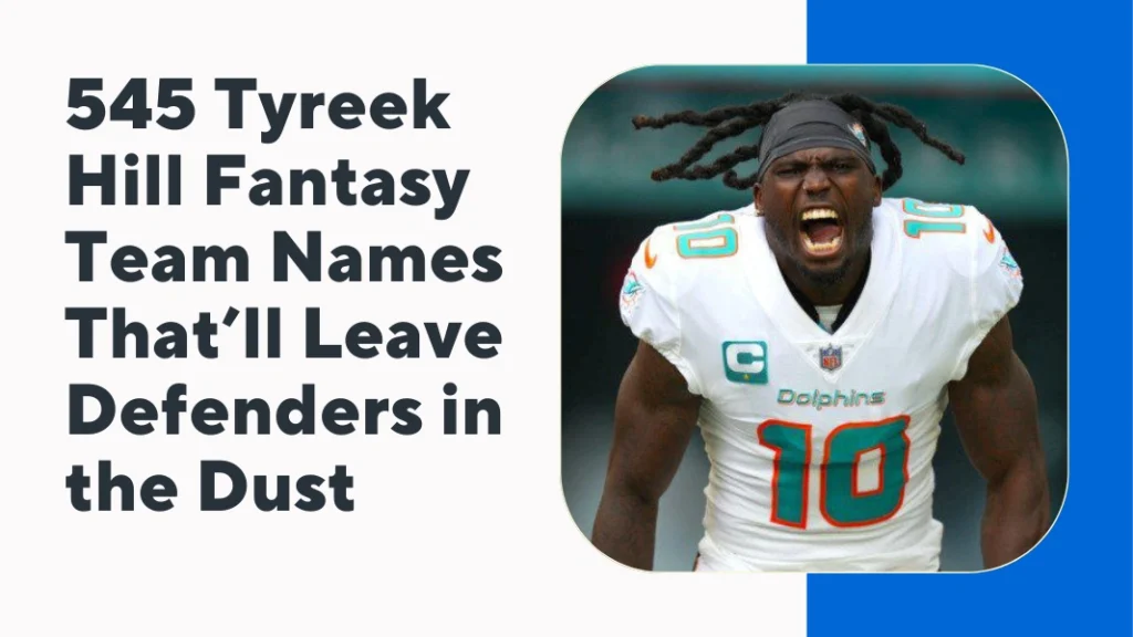 Tyreek Hill Fantasy Team Names