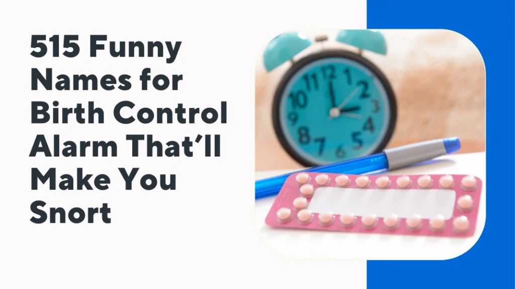 Funny Names for Birth Control Alarm