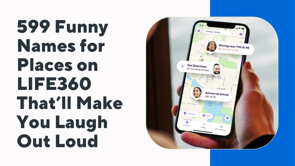 Funny Names for Places on LIFE360