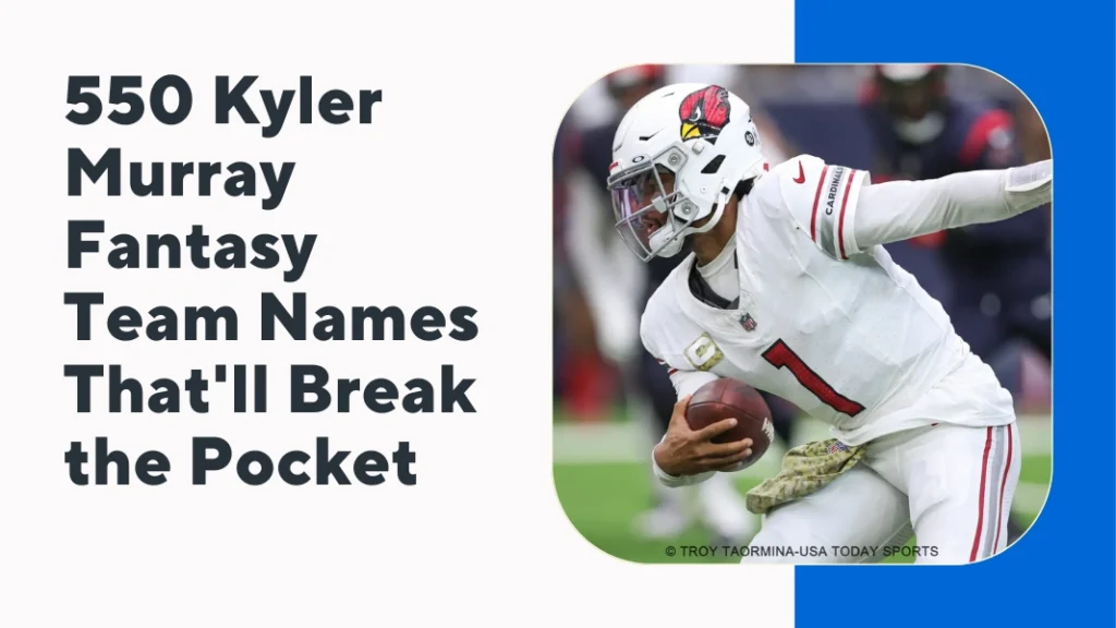 Kyler Murray Fantasy Team Names